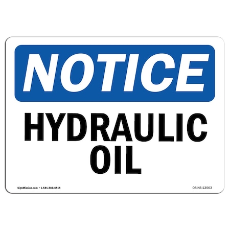 Signmission Safety Sign, OSHA Notice, 7" Height, Hydraulic Oil Sign, Landscape OS-NS-D-710-L-13563